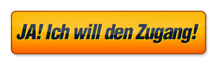 JA! Ich will den Zugang!