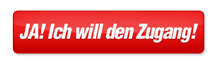 JA! Ich will den Zugang!